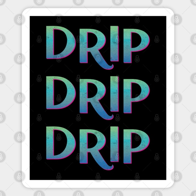 Drip Drip Drip Magnet by CuriousCurios